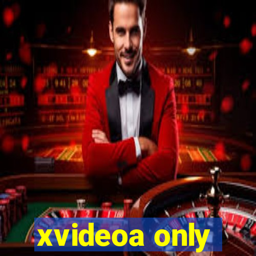 xvideoa only